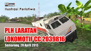 Kecelakaan Kereta Api - PLH LARATAN Lokomotif CC 2039816 Tahun 2013  | Trainz Simulator