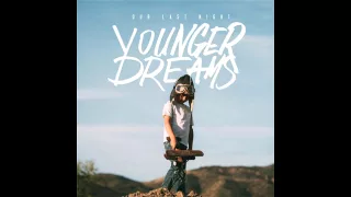 Our Last Night -  Younger Dreams - 2015 Album