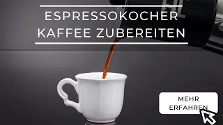 Espressokocher richtig benutzen und Kaffee machen - Anleitung, Funktionsweise, Anwendung
