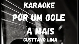 Karaoke - Por Um Gole a Mais - Gusttavo Lima