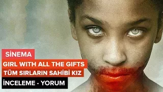 Girl with all the gifts-Tüm Sırların Sahibi Kız İnceleme+Yorum