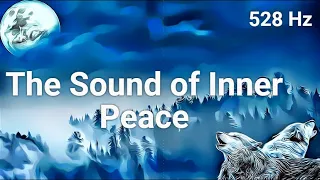 The Sound of Inner Peace 528 Hz | Music for Sleep, Relaxation and Meditation with Throat Singing
