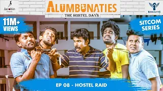 Alumbunaties - Ep 08 HOSTEL RAID - Sitcom Series | Tamil web series | With English subtitle