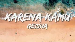 Gheisha - Karena Kamu (Lirik Lagu/Lyrics)