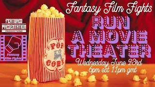 Fantasy Film Fights: Run a Movie Theater