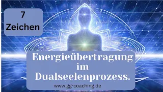 #Dualseelen Die #Energieübertragung. 7 Zeichen!