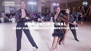 PRO LATIN FINAL | MIAMI VIBE DANCESPORT COMPETITION 2023