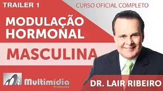 Modulação Hormonal Masculina Otimizada - Dr. Lair Ribeiro Videos