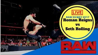 Roman Reigns vs Seth Rollins Raw Full Match-WWE Raw Highlights 29 May 2017 Full HD Show