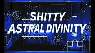 Geometry Dash | [VERIFIED] "Shitty Astral Divinity" by Rimexon