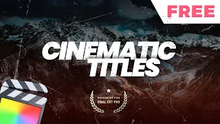 FREE Cinematic Titles for Final Cut Pro | Create Stunning Videos