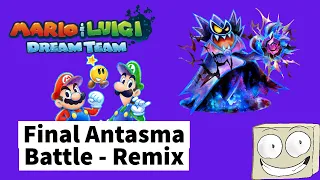 Mario & Luigi Dream Team: Final Antasma Battle Remix