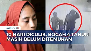 Bocah 4 Tahun Diculik, Sudah 10 Hari Belum Ditemukan