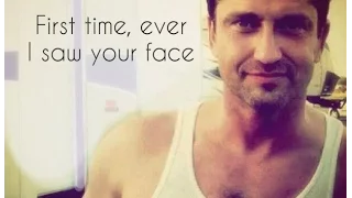 Gerard Butler sings - First time ever i saw your face