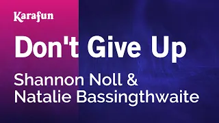 Don't Give Up - Shannon Noll & Natalie Bassingthwaite | Karaoke Version | KaraFun