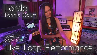 Lorde - Tennis Court (Live Loop) by Saya Noé