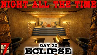 CAVE OF LOOT AND DANGER! - Day 30 | 7 Days to Die: Eclipse (Night All The Time) [Alpha 19 2020]