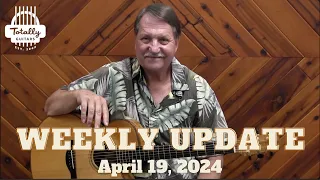 Totally Guitars Weekly Update April 19, 2024