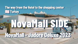 NovaMall Side Manavgat - Jadore Deluxe The way from the Hotel to the shopping center 🇹🇷 Turkey 2023
