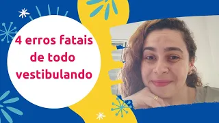 Os 4 erros fatais que todo vestibulando acaba cometendo!