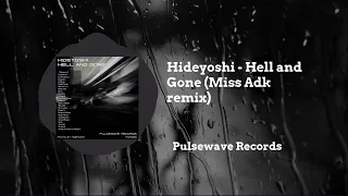 Hideyoshi - Hell and gone (Miss Adk Remix) [Pulsewave Records]