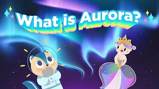 🚀 Space World | 2-min Intro to Auroras✨ | The Northern Lights | Science for Kids 🧚🏻‍♀️