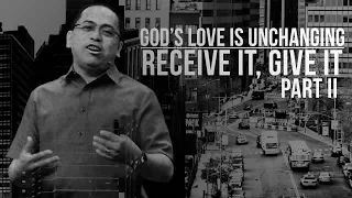 Unchanging - God's Love Is Unchanging: Receive It, Give It - Bong Saquing