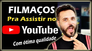 FILMAÇOS pra ASSISTIR NO YOUTUBE - Com ótima qualidade