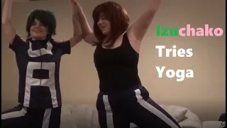 IzuChako Tries Yoga | BNHA Cosplay