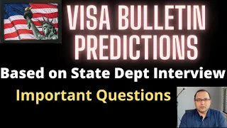 Visa Bulletin Predictions based on State Department Interview + Important Questions answered