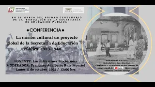 Conferencia: La misión cultural, un proyecto global de la Secretaría de Educación Pública, 1923-1940