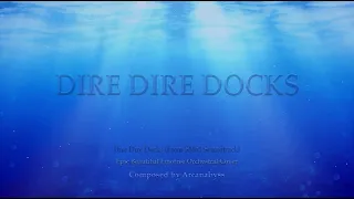 DIRE DIRE DOCKS (From SM64) | Epic Beautiful Emotive Orchestral Cover | composed by Arcanabyss