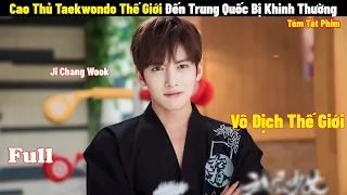 Cao Thủ Taekwondo Thế Giới Đến Trung Quốc Bị Khinh Thường |Full | Tóm Tắt Phim Thiếu Nữ Toàn Phong 2