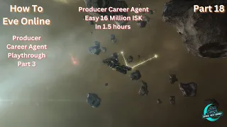 EVE Online New Player Tutorial Producer Career Agent Part 3  Final Missions 7  - 10 Easy ISK Maker