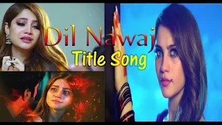 Dil Newaz Full OST Title Track | Neelam Muneer | Minal Khan | A- Plus TV Pakistani Drama