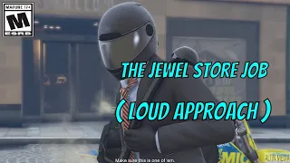 Grand Theft Auto 5 Gameplay Walkthrough - The Jewel Store Job ( Loud Approach )