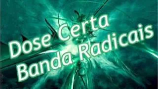 Dose Certa Banda - Radicais