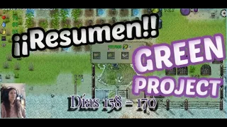 Green Project | Días 158 - 170. Resumen