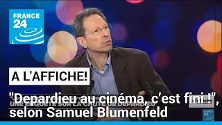 Samuel Blumenfeld : "On ne reverra jamais Depardieu au cinéma!" • FRANCE 24