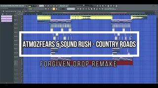 Atmozfears & Sound Rush - Country Roads (Forgiven Drop Remake) FL Studio 20 #Raw #Euphoric