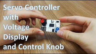Servo Controller with Voltage Display and Control Knob User Guide