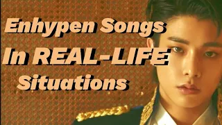 Enhypen Songs in Real-Life Situations