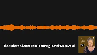 The Author and Artist Hour Featuring Patrick Greenwood | Toni TV