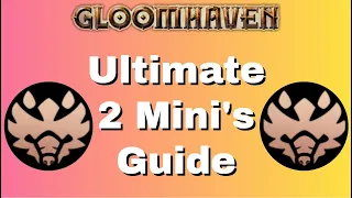 Gloomhaven - Ultimate 2 Mini's Guide