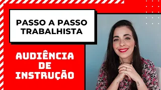 Como fazer Audiência de Instrução Trabalhista