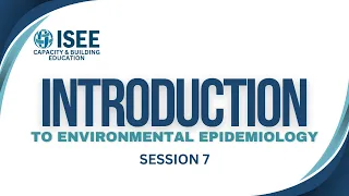 Session 7, Theoretical Lecture: Ethics Guidelines for Environmental Epidemiology Research