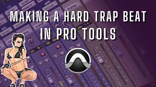 HOW TO MAKE HARD AGGRESSIVE TRAP BEATS - PRO TOOLS TUTORIAL