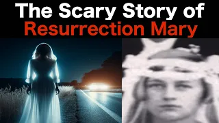 Resurrection Mary: The Scary Paranormal Stories and Legends