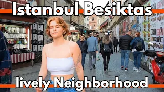 ISTANBUL TURKEY 2023 BESIKTAS Lively Neighborhood 8 May Walking Tour Around AKARETLER&BAZAAR-4K UHD