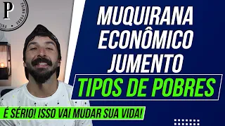 TIPOS DE POBRE: MUQUIRANA, ECONÔMICO E JUMENTO (A diferença entre  ser Econômico e Muquirana)